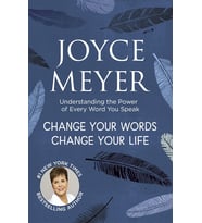 Change Your Words, Change Your Life: Understanding The Power Of Every Word You Speak