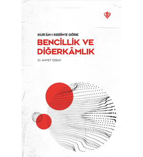 Kuranı Kerime Göre Bencillik Ve Diğerkamlık