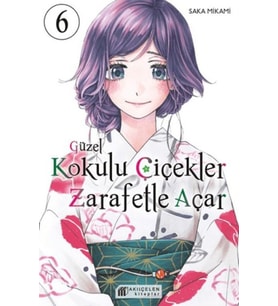 Güzel Kokulu Çiçekler Zarafetle Açar Cilt 6
