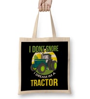 Funny I Don't Snore, I Dream I'm A Tractor Snoring Bez Çanta Uzun Saplı