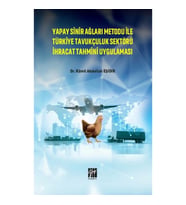 Yapay Sinir Ağları Metodu İle Türkiye Tavukçuluk Sektörü İhracat Tahmini Uygulaması