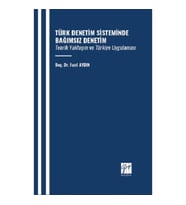 Türk Denetim Sisteminde Bağımsız Denetim Teorik Yaklaşım ve Türkiye Uygulaması