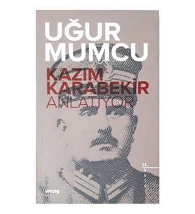 Kazım Karabekir Anlatıyor