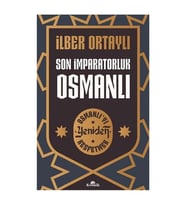 Son İmparatorluk Osmanlı - Osmanlı'yı Yeniden Keşfetmek İlber Ortaylı Kronik Kitap