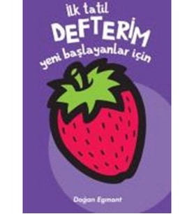 İLK TATİL DEFTERİM YENİ BAŞLAYANLAR İÇİN  DOĞAN  EGMONT