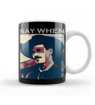 Say When Doc Holliday Kupa Bardak Porselen