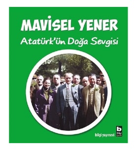 Atatürk'ün Doğa Sevgisi
