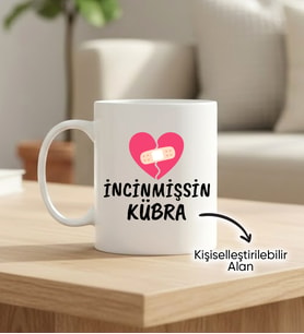 Kişiye Özel Kupa - İncinmişsin