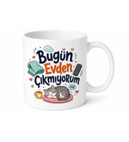 Bugün Evden Çıkmıyorum Yazılı Komik Kupa Bardak Esprili Hediye