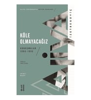 Köle Olmayacağız