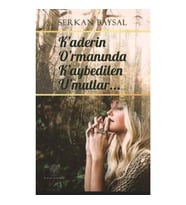 Kaderin Ormanında Kaybedilen Umutlar