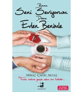 Bana Seni Seviyorum Deme Evlen Benimle - Miraç Çağrı Aktaş - Olimpos Yayınları