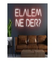 ELALEM NE DER? Yazılı Neon Tabela