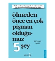 Ölmeden Önce En Çok Pişman Olduğumuz 5 Şey