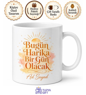 Bugün Harika Bir Gün Olacak Pozitif Yaşam Enerjisi Hediyelik Kupa Bardak Hediye