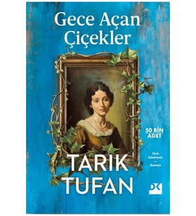 Gece Açan Çiçekler Tarık Tufan Doğan Kitap