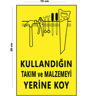 Metal Kullandığın Takım Ve Malzemeyi Yerine Koy 15 Cm x 20 Cm Uyarı Levhası Yönlendirme Tabelası