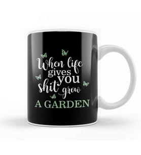 When Life Gives You Shit Grow a Garden Funny Pun Kupa Bardak Porselen