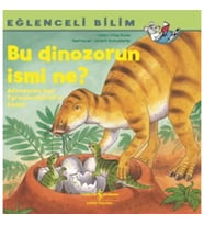 Eğlenceli Bilim; Bu Dinazorun İsmi Ne?