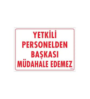 Mey İthalat® Yetkiliden Başkası Uyarı Levhası 25X35 Kod:303