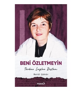 Beni Özletmeyin - Türkan Saylan Destanı