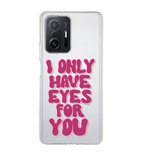 Xiaomi Mi 11T - 11T Pro Uyumlu Have Eyes For You Tasarımlı Şeffaf Telefon Kılıfı