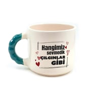 Hangimiz Sevmedik Çılgınlar Gibi Baskılı Yeşil Kulplu Boncuk Kupa