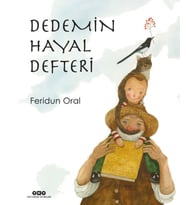 Dedemin Hayal Defteri - Feridun Oral