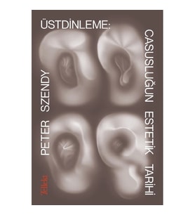 Üstündinleme; Casusluğun Estetik Tarihi