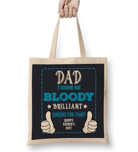 Fathers Day Dad I Turned Out Bloody Brilliant Bez Çanta Uzun Saplı