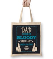 Fathers Day Dad I Turned Out Bloody Brilliant Bez Çanta Uzun Saplı