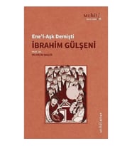 Ene'l-Aşk Demişti İbrahim Gülşeni