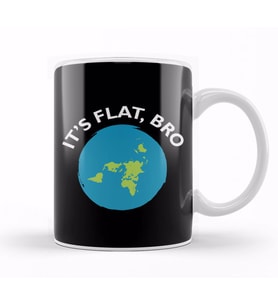It's Flat Bro Flat Earth Kupa Bardak Porselen