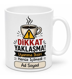 Sabahları Huysuz Olanlara Uyanma İksiri Dikkat Yaklaşma Kupası Hediye Bardak