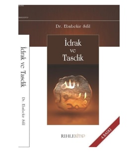 İdrak Ve Tasdik - Ebubekir Sifil - Rıhle