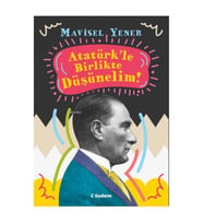 Atatürk'le Birlikte Düşünelim Mavisel Yener Tudem Yayınları