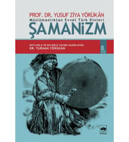 Müslümanlıktan Evvel Türk Dinleri Şamanizm