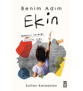 Benim Adım Ekin Sultan Karaslan Timaş