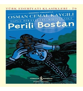 Perili Bostan - Toplu Hikâyeleri-Birinci Cilt - Türk Edebiyatı Klasikleri