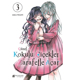 Güzel Kokulu Çiçekler Zarafetle Açar Cilt 3