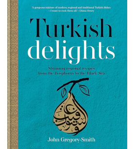Turkish Delights : Stunning Regional Recipes From The Bosphorus To The Black Sea (Krem)