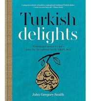 Turkish Delights : Stunning Regional Recipes From The Bosphorus To The Black Sea (Krem)