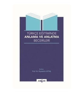 Türkçe Eğitiminde Anlama ve Anlatma Becerileri