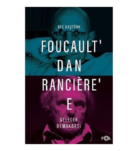 Foucault’dan Ranciere’e Gelecek Demokrasi