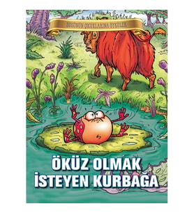 Bugünün Çocuklarına Öyküler - Öküz Olmak İsteyen Kurbağa