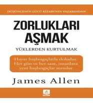 Zorlukları Aşmak ve Yüklerden Kurtulmak