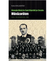 Hüseyin Daniş'in Fuad Köprülü'ye Cevabı: Münazaratım