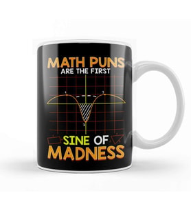 Funny Math Puns Are The First Sine Of Madness Kupa Bardak Porselen
