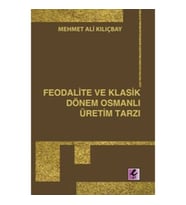 Feodalite ve Klasik Dönem Osmanlı Üretim Tarzı