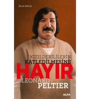 Kızılderililerin Katledilmesine Hayır - Leonard Peltier - Elsa Solal